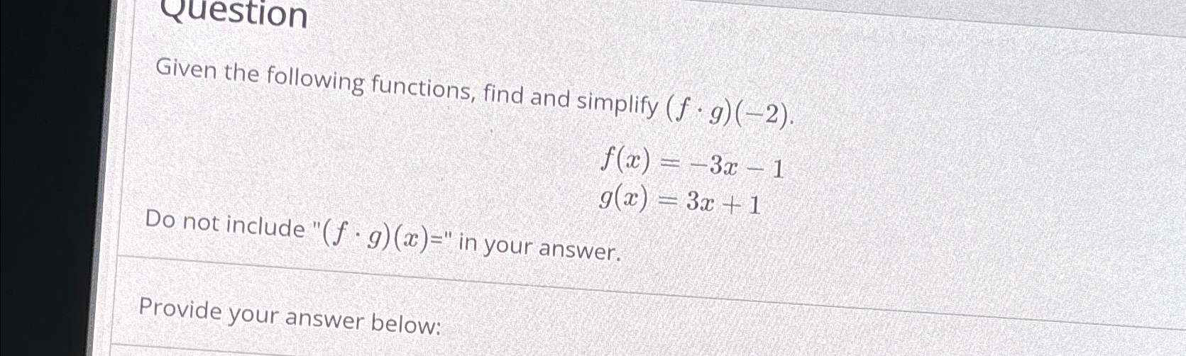 Solved QuestionGiven the following functions, find and | Chegg.com