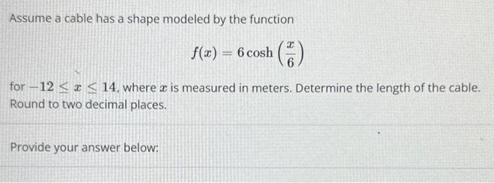 Solved Assume a cable has a shape modeled by the function | Chegg.com