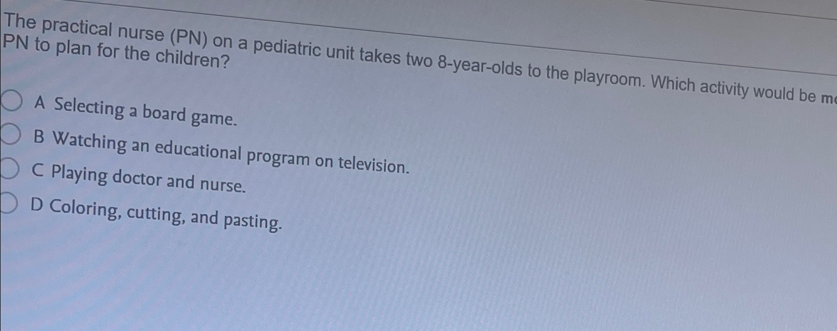 Solved The Practical Nurse (PN) ﻿on A Pediatric Unit Takes | Chegg.com