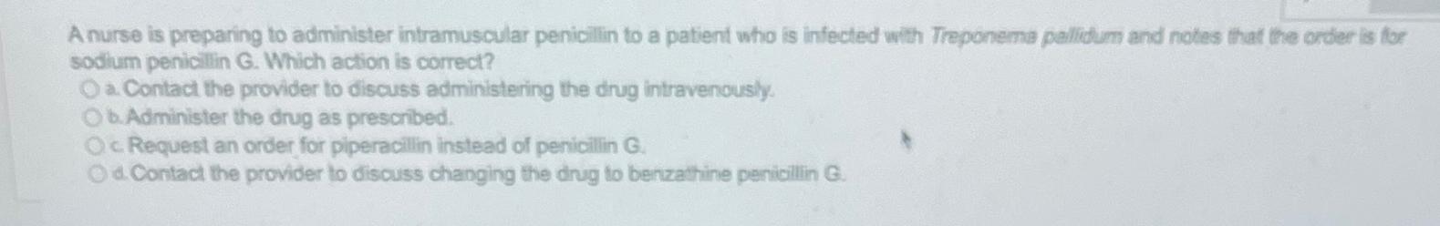 A nurse is preparing to administer intramuscular | Chegg.com