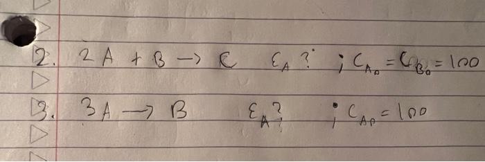 Solved What Is The Expansion Factor For:2A +B --> C&3A --> B | Chegg.com