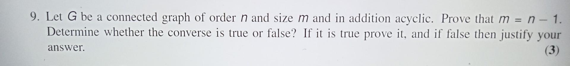Solved 9. Let G be a connected graph of order n and size m | Chegg.com
