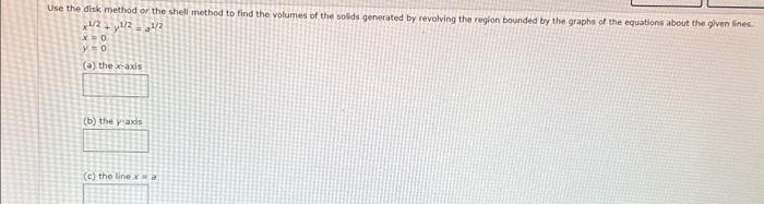 Solved Use the disk method or the shell method to find the | Chegg.com