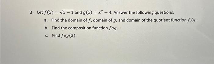 Solved Let f(x) = square root of x - 1 and g(x) = x - 4. | Chegg.com