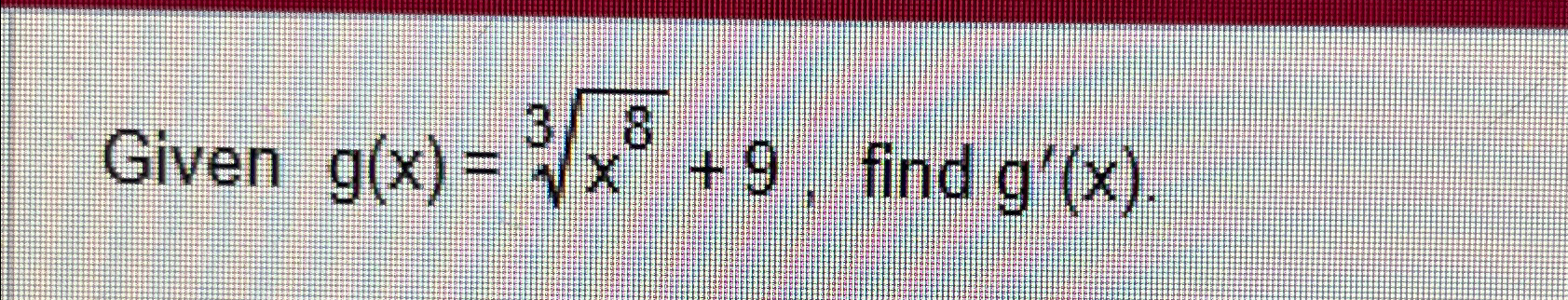 solved-given-g-x-x83-9-find-g-x-please-show-all-chegg