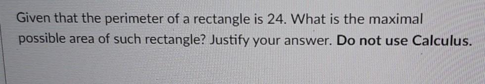 Solved Given that the perimeter of a rectangle is 24. What | Chegg.com
