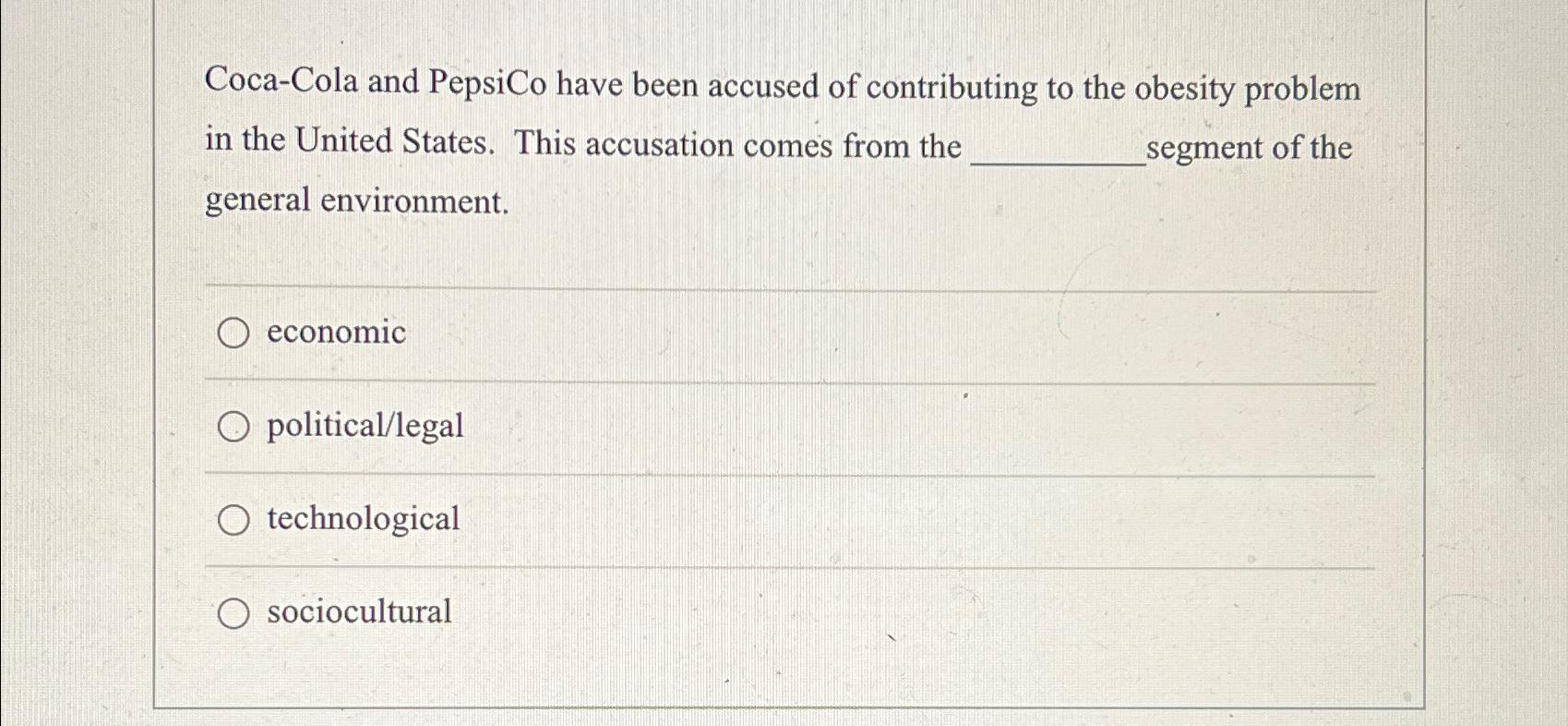 Solved Coca-Cola and PepsiCo have been accused of | Chegg.com