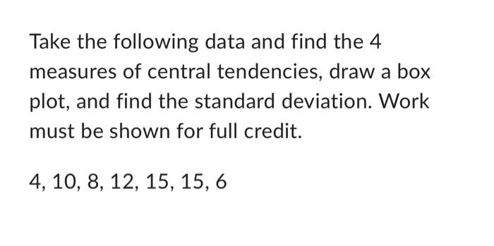 Solved Take the following data and find the 4 measures of | Chegg.com
