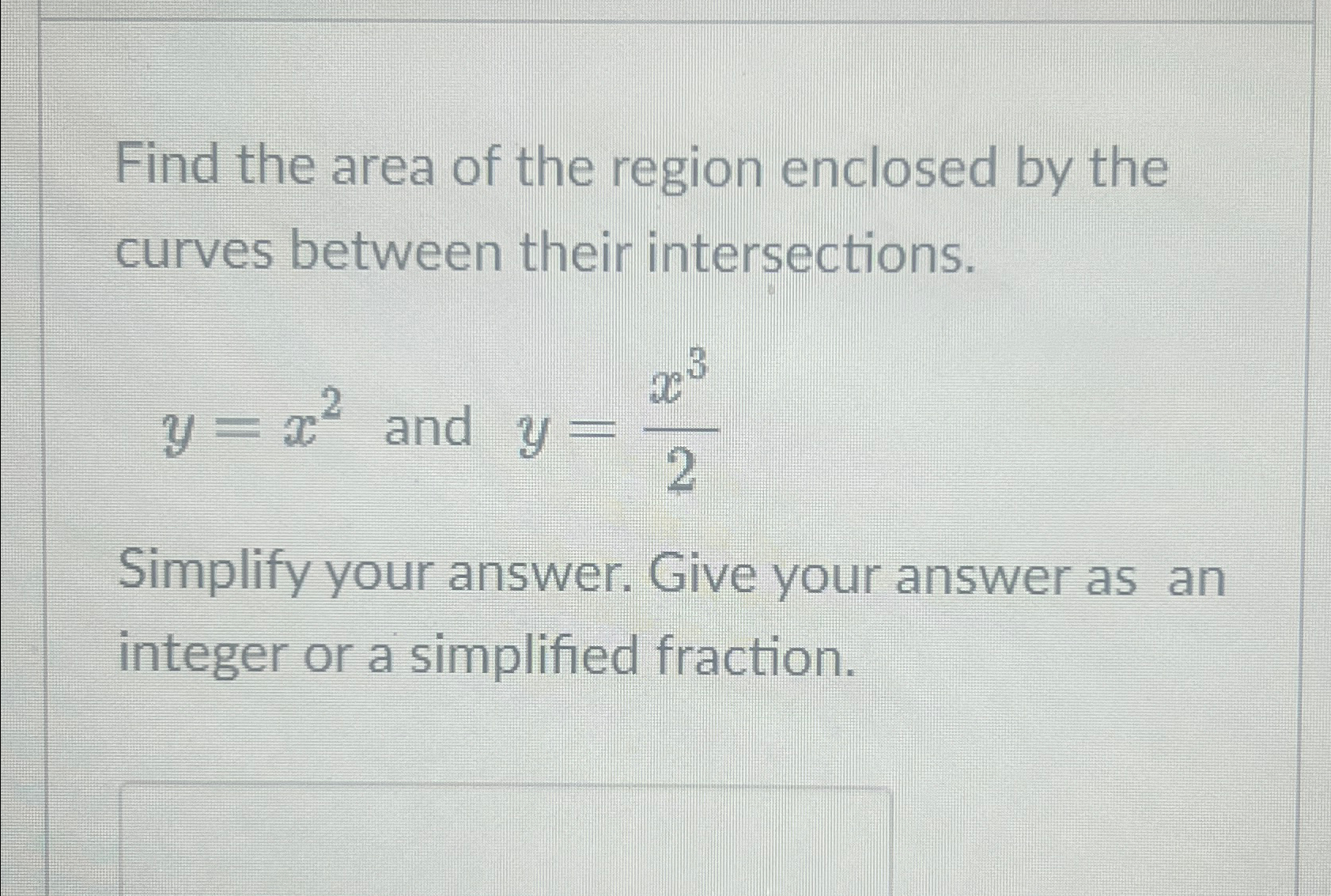 Solved Find the area of the region enclosed by the curves | Chegg.com