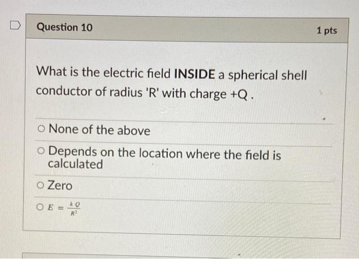 Solved D Question 10 1 pts What is the electric field INSIDE | Chegg.com