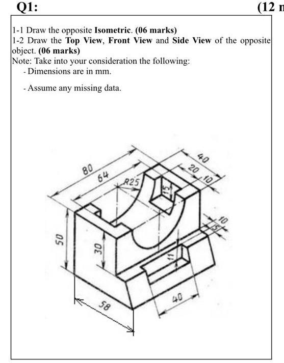 Solved Q1: (12 n 1-1 Draw the opposite Isometric. (06 marks) | Chegg.com