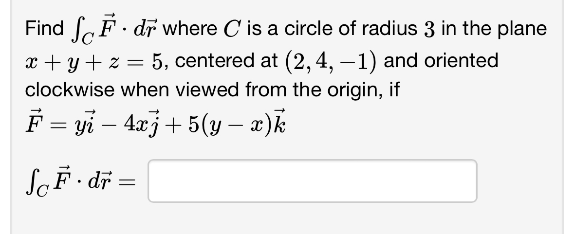Solved Find ∫C﻿vec(F)*dvec(r) ﻿where C ﻿is a circle of | Chegg.com