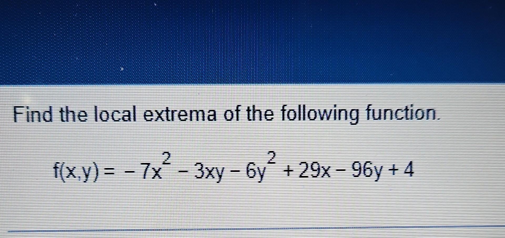 Solved Find The Local Extrema Of The Following Function