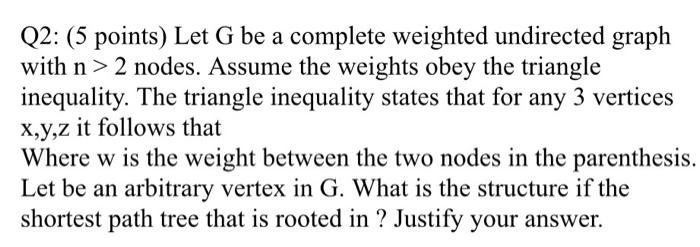 Solved Q2: (5 points) Let G be a complete weighted | Chegg.com