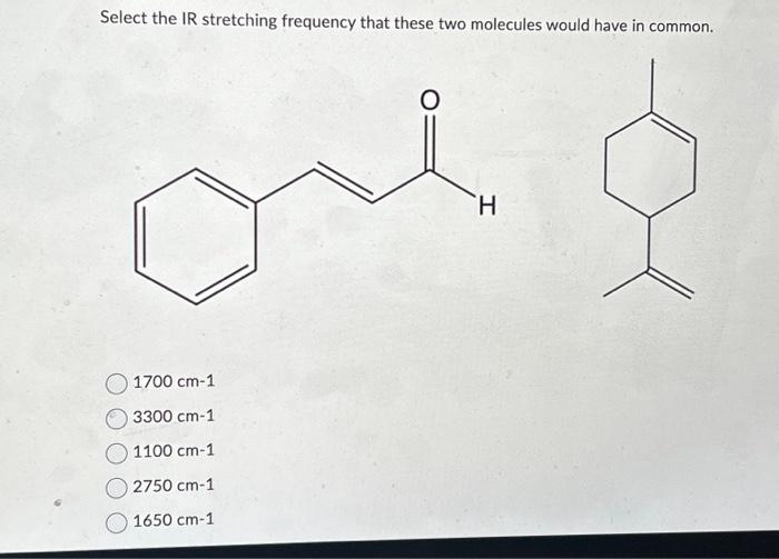 Solved Select the IR stretching frequency that these two