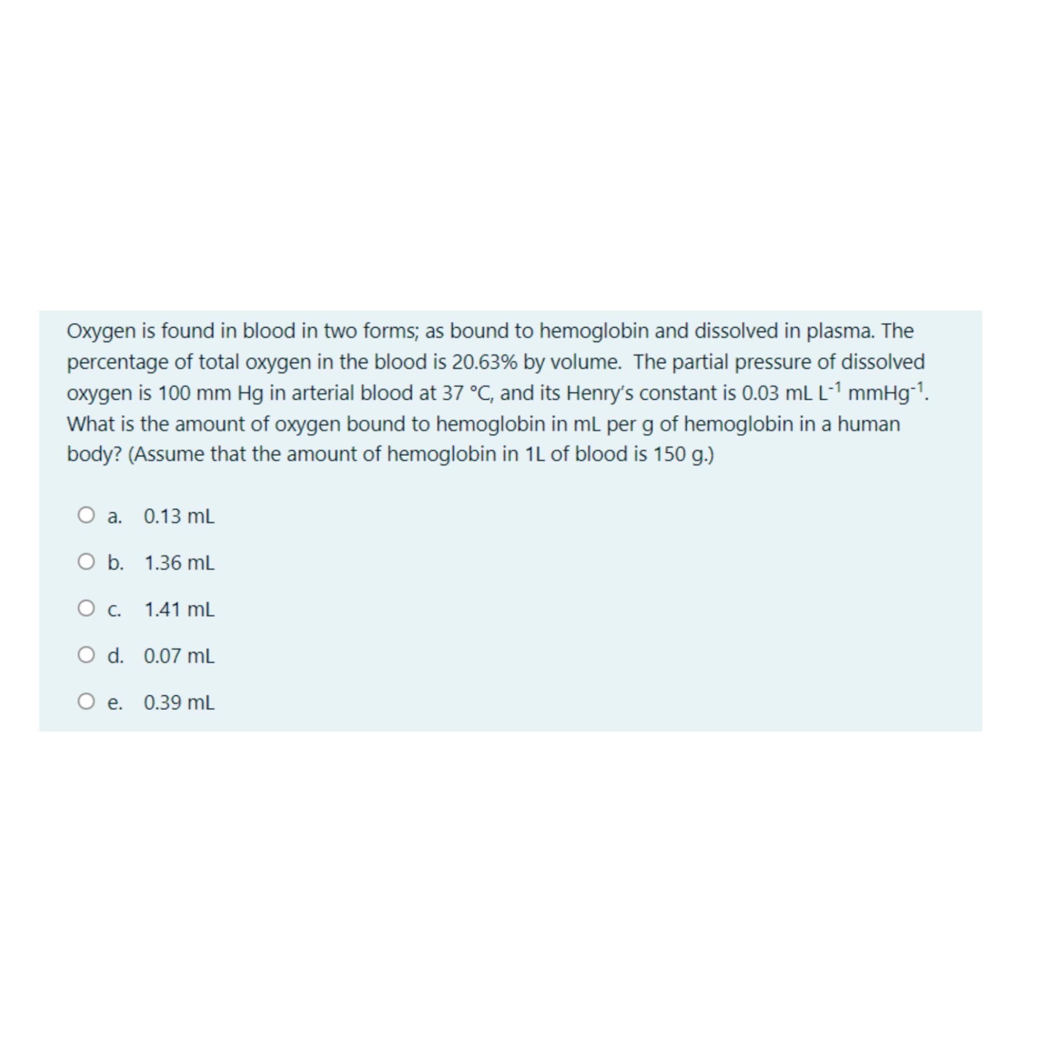Solved Oxygen is found in blood in two forms; as bound to | Chegg.com
