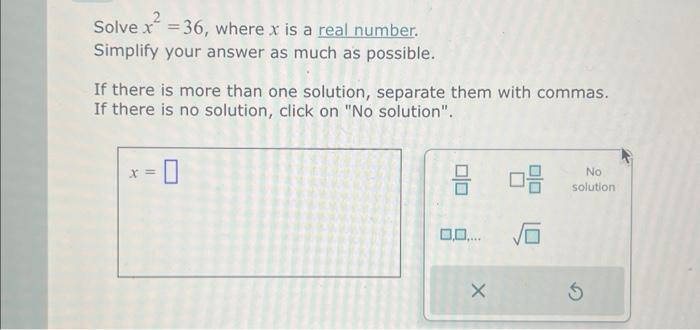 Solved Solve X2 36 Where X Is A Real Number Simplify Your Chegg