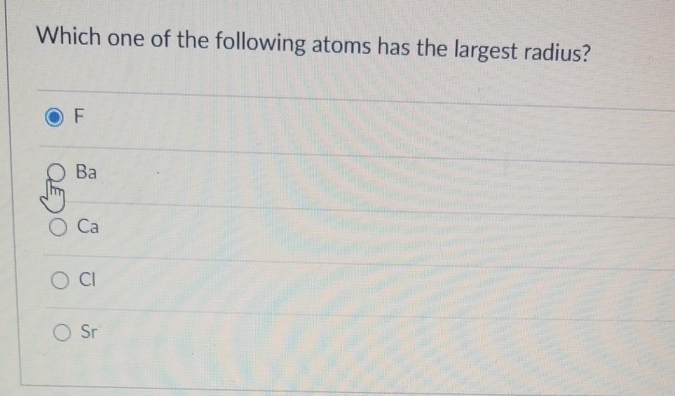 Solved Which one of the following atoms has the largest | Chegg.com