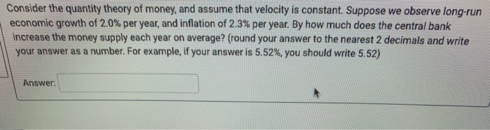 Solved Consider the quantity theory of money, and assume | Chegg.com