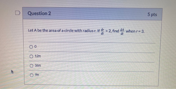 Solved Question 2 5 pts Let A be the area of a circle with | Chegg.com