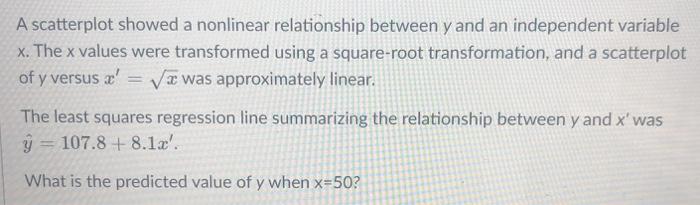 Solved A scatterplot showed a nonlinear relationship between | Chegg.com