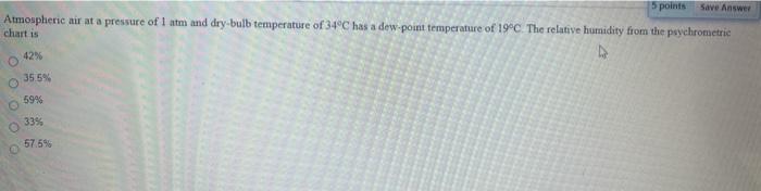 Solved 5 points Save Answer Atmospheric air at a pressure of | Chegg.com