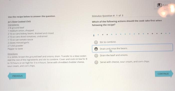 FLAG Stimulus Question : 1 of 3 Which of the following actions should the cook take first when following the recipe? Use the