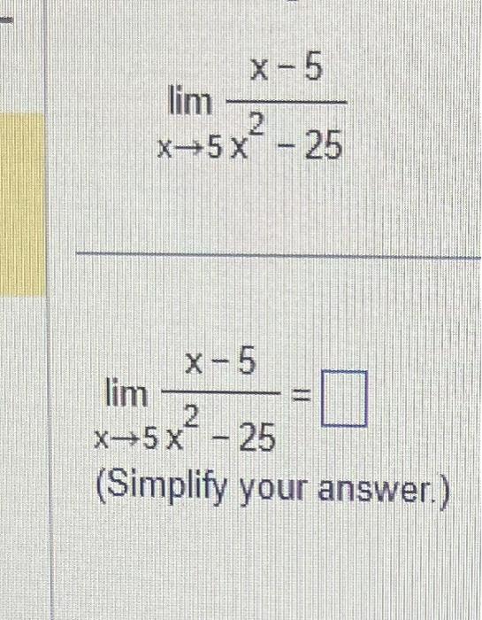 limx → 5 x 3 − 125 x 2 − 25