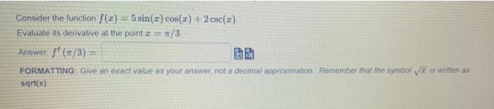 Solved Consider the function (2) = 5 sin(x) cos(x) + 2 csc() | Chegg.com
