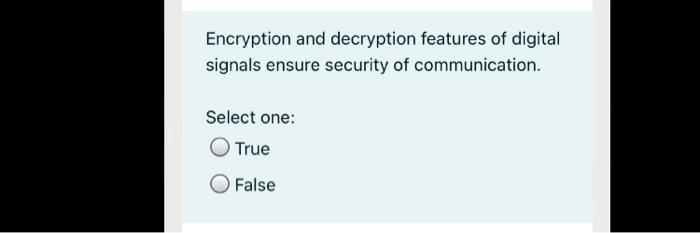Solved Encryption and decryption features of digital signals | Chegg.com
