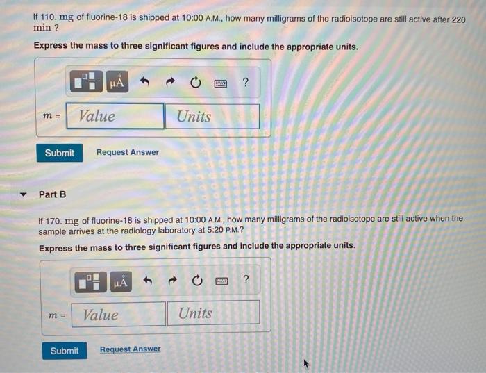 Solved If 110 Mg Of Fluorine 18 Is Shipped At 10 00 A M Chegg