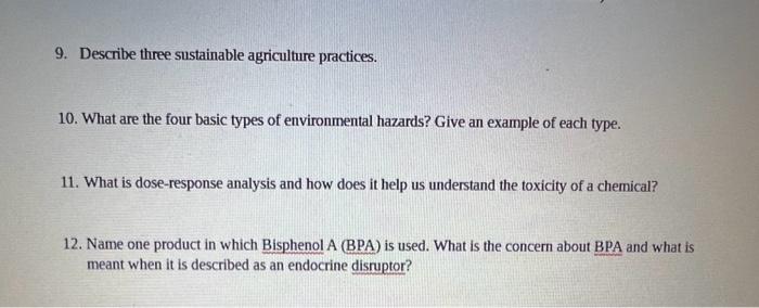 9. Describe three sustainable agriculture practices.
10. What are the four basic types of environmental hazards? Give an exam