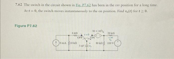 Solved 7.62 The switch in the circuit shown in Eig.P7.62 has