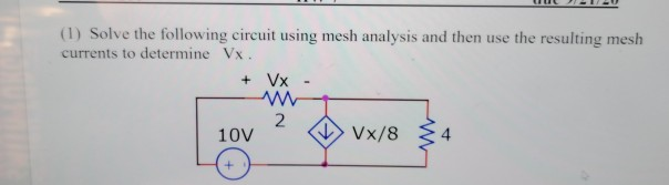 Solved (1) Solve the following circuit using mesh analysis | Chegg.com