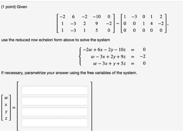 Solved Given use the reduced row echelon form above to solve | Chegg.com