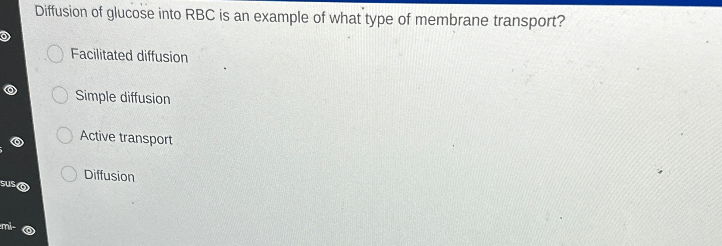 Solved Diffusion of glucose into RBC is an example of what | Chegg.com