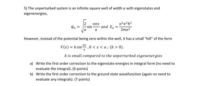 Solved 5) The unperturbed system is an infinite square well | Chegg.com