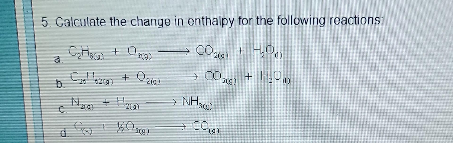 Solved 5. Calculate the change in enthalpy for the following | Chegg.com