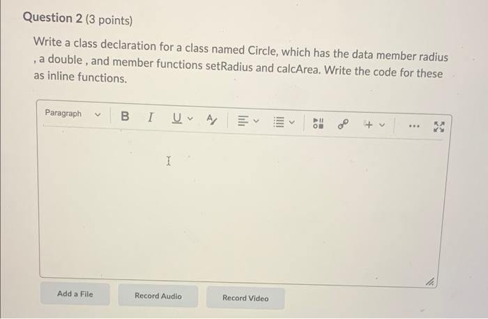 Solved Question 2 (3 points) Write a class declaration for a | Chegg.com