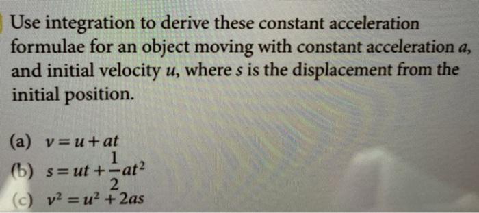 Solved Use integration to derive these constant acceleration | Chegg.com