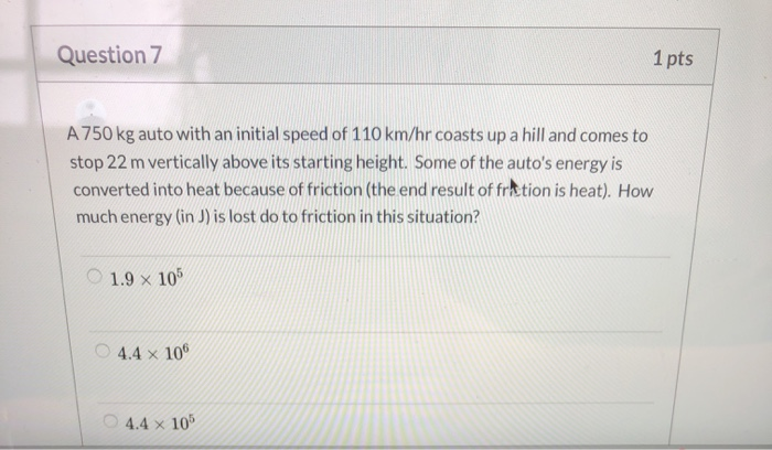 Solved Question 7 1 pts A 750 kg auto with an initial speed | Chegg.com