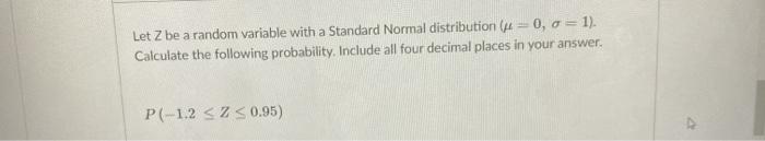 Solved Let Z be a random variable with a Standard Normal | Chegg.com
