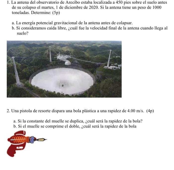 1. La antena del observatorio de Arecibo estaba localizada a 450 pies sobre el suelo antes de su colapso el martes, 1 de dici