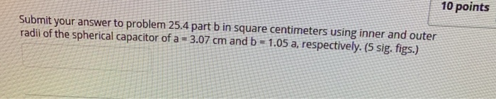 Solved 10 points Submit your answer to problem 25.4 part b | Chegg.com