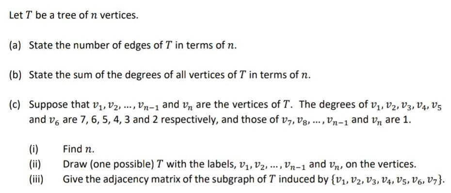 Solved Let T be a tree of n vertices. (a) State the number | Chegg.com
