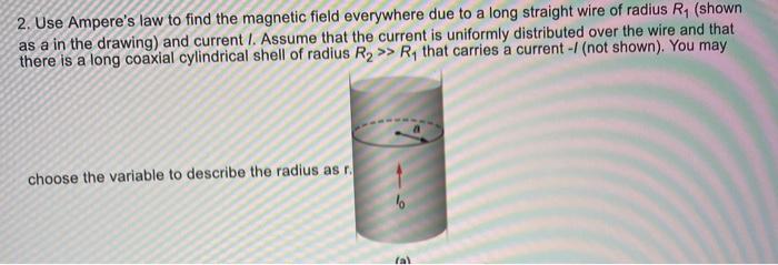 Solved 2. Use Ampere's law to find the magnetic field | Chegg.com