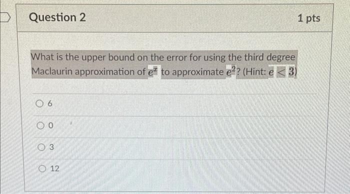 Solved Question 2 1 pts What is the upper bound on the error | Chegg.com