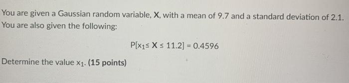 Solved You are given a Gaussian random variable, X, with a | Chegg.com