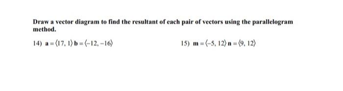 Solved Draw a vector diagram to find the resultant of each | Chegg.com