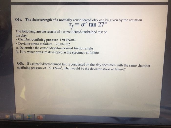 Solved Q3a. The shear strength of a normally consolidated | Chegg.com